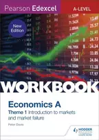 KNYGA Davis, Peter Pearson Edexcel A-Level Economics A Theme 1 Workbook: Introduction to markets and market failure