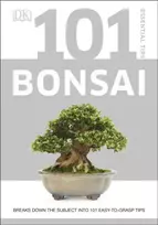 KNYGA Tomlinson, Harry 101 Essential Tips Bonsai: Breaks Down the Subject into 101 Easy-to-Grasp Tips