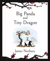 KNYGA Norbury, James Big Panda and Tiny Dragon: The beautifully illustrated novel about friendship and hope