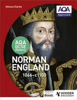 KNYGA Clarke, Helena AQA GCSE History: Norman England, 1066-1100