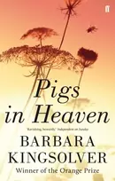 KNYGA Kingsolver, Barbara Pigs in Heaven: Author of Demon Copperhead, Winner of the Women’s Prize for Fiction