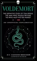 KNYGA Candido-Beecher, Grace Voldemort: The Definitive Study of Tom Riddle--The Man Who Would Become "He Who Must Not Be Named"