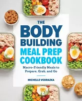 KNYGA Vodrazka, Michelle Bodybuilding Meal Prep Cookbook: Macro-Friendly Meals to Prepare, Grab, and Go