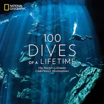 KNYGA Miller, Carrie; Skerry, Brian 100 Dives of a Lifetime: The World's Ultimate Underwater Destinations