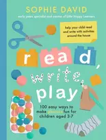KNYGA David, Sophie Read, Write, Play: 100 Easy Ways to Make Phonics Fun for Children Aged 3-7