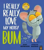 KNYGA Newson, Karl I Really, Really Love My Noisy Bum