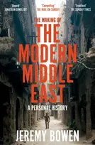 KNYGA Bowen Jeremy Making of the Modern Middle East: A Personal History