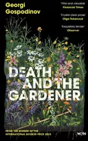 KNYGA Gospodinov Georgi Death and the Gardener: From the International Booker Prize-winning author of Time Shelter