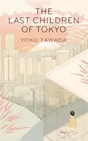KNYGA Tawada, Yoko Last Children of Tokyo