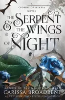 KNYGA Broadbent, Carissa Serpent & the Wings of Night: Book 1 of the Nightborn Duet