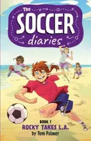 KNYGA Palmer, Tom Soccer Diaries Book 1: Rocky Takes L.A.