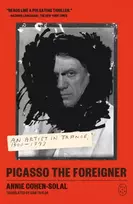 KNYGA Cohen-Solal, Annie Picasso the Foreigner: An Artist in France, 1900-1973