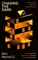 KNYGA Machell Ben Chasing the Dark: Encounters with the supernatural