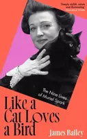 KNYGA Bailey, James Like a Cat Loves a Bird: The Nine Lives of Muriel Spark