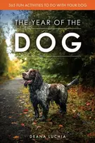 KNYGA Luchia, Deana Year of the Dog: 365 Fun Activities to do with Your Dog