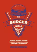 KNYGA Hennessy, Maggie Burger Bible: Everything you need to know about the humble hamburger
