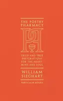 KNYGA Sieghart, William Poetry Pharmacy: Tried-and-True Prescriptions for the Heart, Mind and Soul