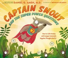 KNYGA Amen, Dr. Daniel Captain Snout and the Super Power Questions: How to Calm Anxiety and Conquer Automatic Negative Thoughts (ANTs)