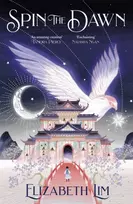 KNYGA Lim, Elizabeth Spin the Dawn: A stunning first instalment in the sweeping fantasy series, The Blood of Stars