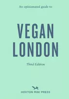KNYGA Watts, Emmy Opinionated Guide to Vegan London: Third Edition