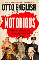KNYGA English Otto Notorious: History’s Villains and Why They Matter