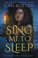 KNYGA Burton, Gabi Sing Me to Sleep: The completely addictive and action-packed enemies-to-lovers YA romantasy