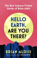 KNYGA Aldiss, Brian Hello Earth, Are You There?: The Best Science Fiction Stories of Brian Aldiss