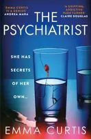 KNYGA Curtis, Emma Psychiatrist: The BRAND NEW chillingly gripping thriller for 2025 from Emma Curtis the bestselling author of The Babysitter and The Commuter