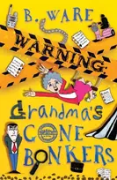 KNYGA Ware B WARNING: Grandma's Gone Bonkers