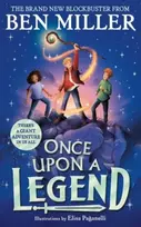 KNYGA Miller Ben Once Upon a Legend: a blockbuster adventure from the author of The Day I Fell into a Fairytale