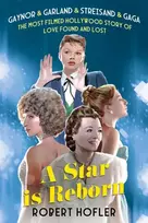 KNYGA Hofler, Robert Star Is Reborn: The Most Filmed Hollywood Story of Love Found and Lost