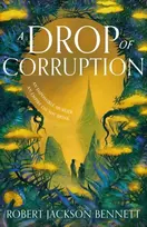 KNYGA Bennett, Robert Jackson Drop of Corruption: the gripping biopunk murder mystery sequel to The Tainted Cup