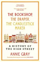 KNYGA Gray Annie Bookshop, The Draper, The Candlestick Maker: A History of the High Street