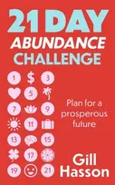 KNYGA Hasson, Gill 21 Day Abundance Challenge: Plan for a prosperous future
