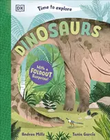 KNYGA Mills, Andrea Time to Explore Dinosaurs: With a Foldout Surprise!
