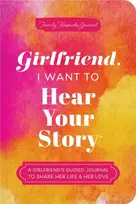 KNYGA Mason Jeffrey Girlfriend, I Want to Hear Your Story: A Girlfriend's Guided Journal to Share Her Life & Her Love