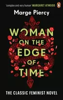KNYGA Piercy, Marge Woman on the Edge of Time: The classic feminist dystopian novel