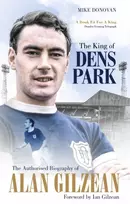 KNYGA Donovan, Mike King of Dens Park: The Authorised Biography of Alan Gilzean