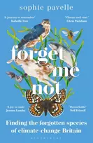 KNYGA Pavelle, Sophie Forget Me Not: Finding the forgotten species of climate-change Britain – WINNER OF THE PEOPLE'S BOOK PRIZE FOR NON-FICTION