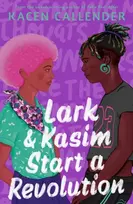 KNYGA Callender, Kacen Lark & Kasim Start a Revolution: From the bestselling author of Felix Ever After