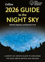 KNYGA Topalovic, Radmila; Ford, Dominic 2026 Guide to the Night Sky: A Month-by-Month Guide to Exploring the Skies Above Britain and Ireland