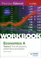 KNYGA Sykes, Andrew Pearson Edexcel A-Level Economics A Theme 2 Workbook: The UK economy - performance and policies