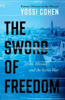 KNYGA Cohen, Yossi Sword of Freedom: Israel, Mossad, and the Secret War
