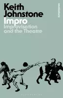 KNYGA Johnstone, Keith (Practitioner, UK) Impro: Improvisation and the Theatre