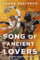 KNYGA Restrepo, Laura Song of Ancient Lovers: A Novel