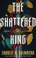 KNYGA Holmberg, Charlie N. Shattered King