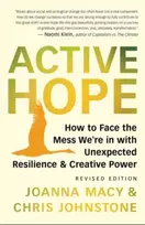 KNYGA Macy, Joanna; Johnstone, Chris Active Hope Revised: How to Face the Mess We're in with Unexpected Resilience and Creative Power