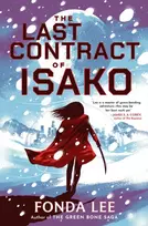 KNYGA Lee, Fonda Last Contract of Isako: The samurai science fiction epic from the author of Jade City