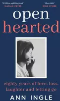 KNYGA Ingle, Ann Openhearted: Eighty Years of Love, Loss, Laughter and Letting Go