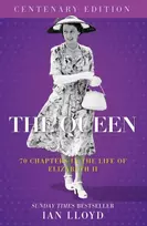 KNYGA Lloyd Ian Queen: 70 Chapters in the Life of Elizabeth II, Centenary Edition